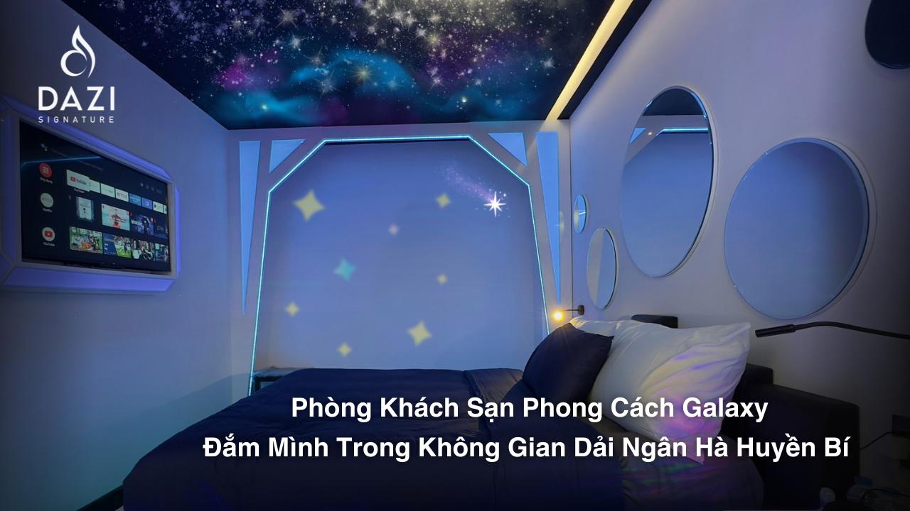 Phòng Khách Sạn Phong Cách Galaxy - Đắm Mình Trong Không Gian Dải Ngân Hà Huyền Bí Tại Dazi Signature